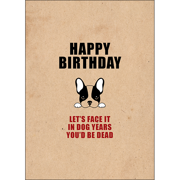 Defamations - Dog Years Rude Birthday Card