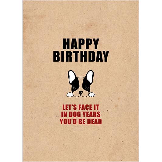 Defamations - Dog Years Rude Birthday Card