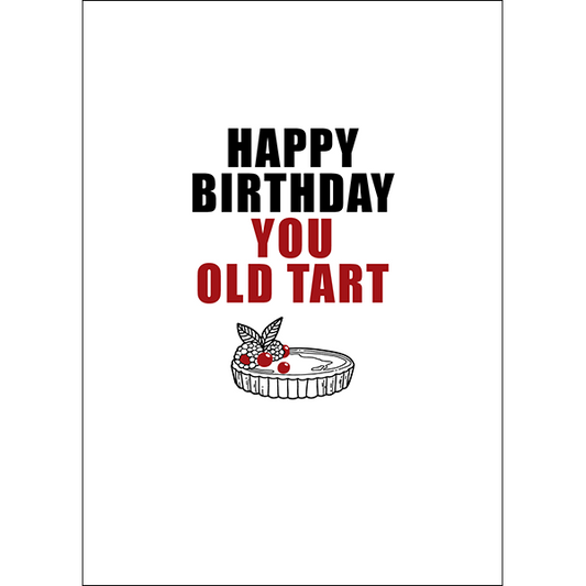 Defamations - Happy Birthday You Old Tart Rude birthday  card