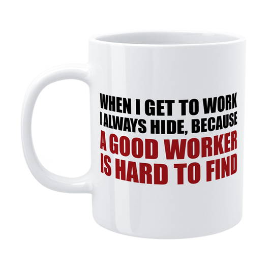 Defamations - When I get to work - Funny Morning Mug