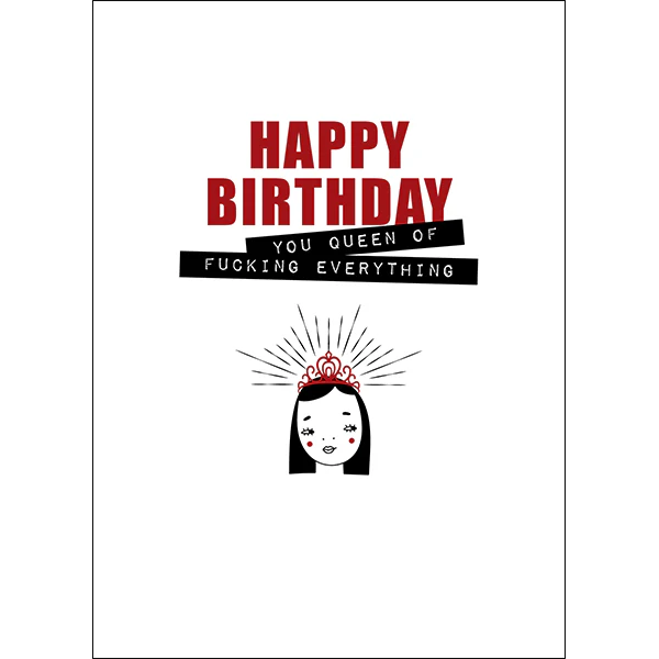 Defamations - Happy birthday, you queen of f*cking everything - rude birthday card